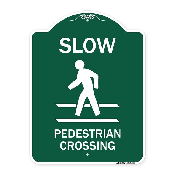 Slow Pedestrian Crossing Heavy-Gauge Aluminum Architectural Sign, 24" x 18", GW-1824-9890